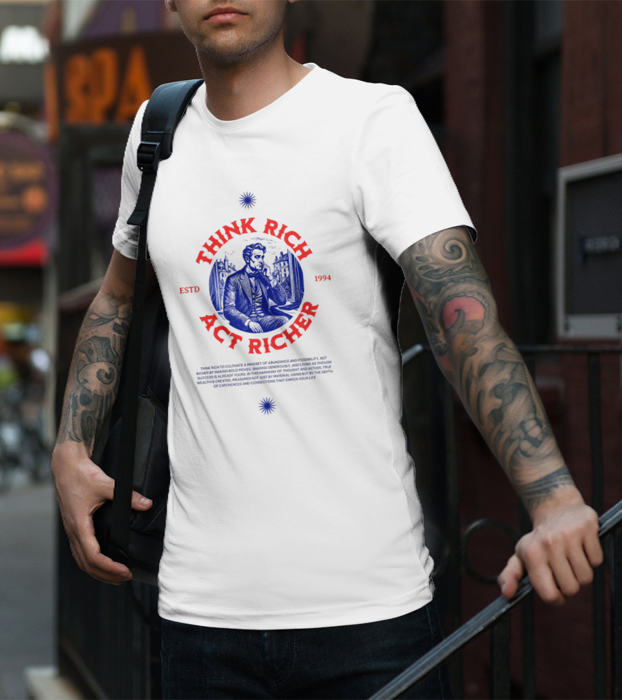 THINK RICH ACT RICHER ESTD 1994 T-Shirt