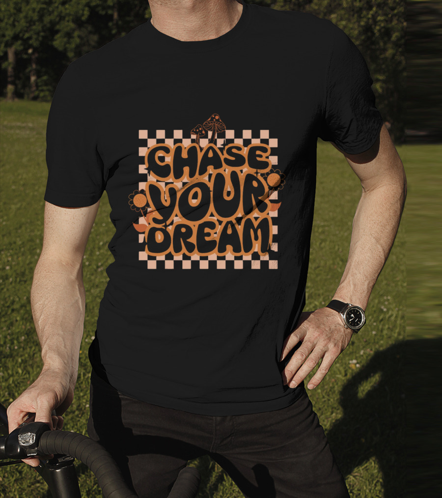Chase Your Dream Retro Checkered Flowers And Mushrooms T-Shirt