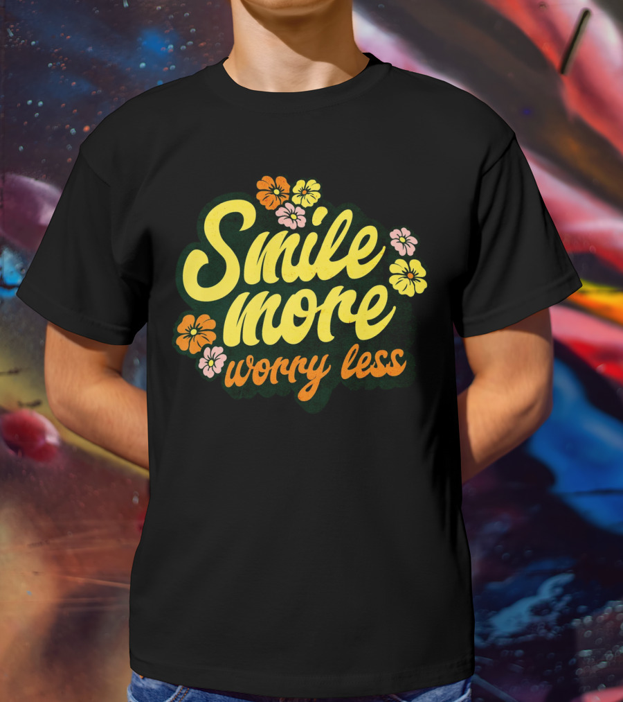 Smile More Worry Less Cute Groovy Flowers T-Shirt