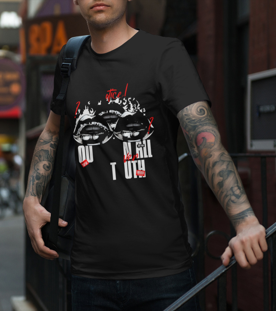 Out Veril Truth Notice Lips Question Flames T-Shirt