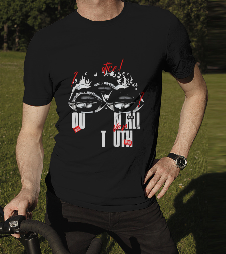 Out Veril Truth Notice Lips Question Flames T-Shirt