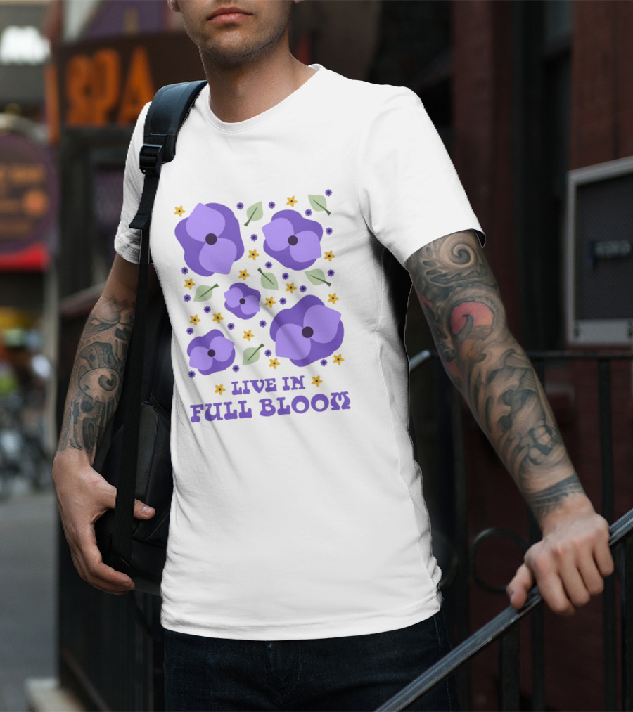 LIVE IN FULL BLOOM FLOWERS AND LEAVES T-Shirt