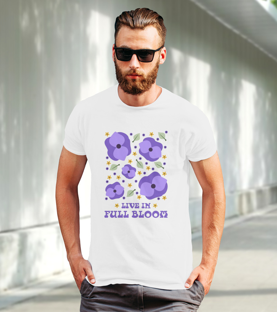 LIVE IN FULL BLOOM FLOWERS AND LEAVES T-Shirt