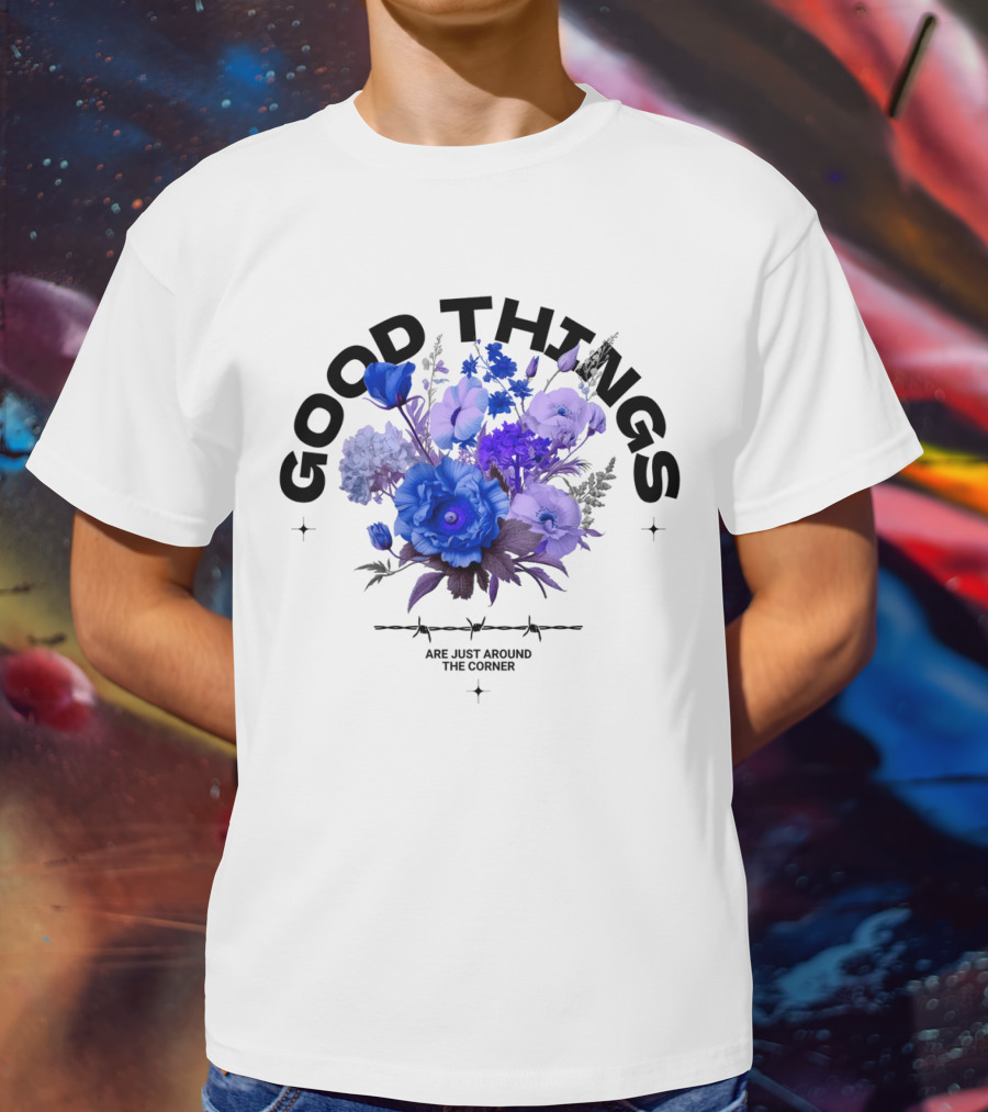 Good Things Are Just Around The Corner T-Shirt