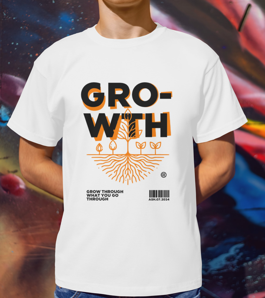 GROWTH Grow Through What You Go Through T-Shirt