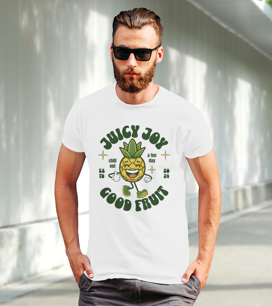 JUICY JOY GOOD FRUIT CHILL OUT A FUN DAY T-Shirt