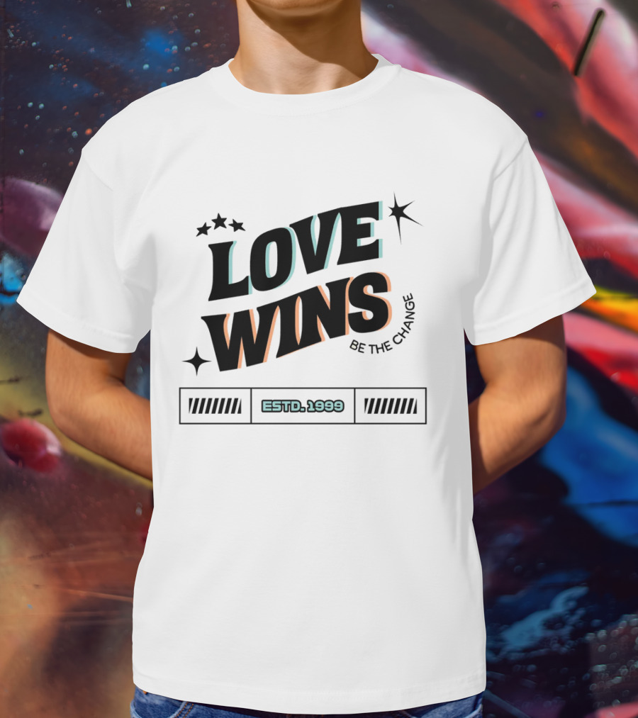 LOVE WINS Be The Change ESTD. 1999 T-Shirt