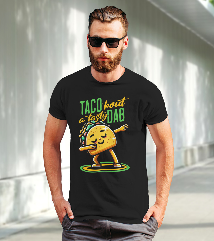 Taco 'Bout A Tasty Dab With Smiling Dancing Taco T-Shirt