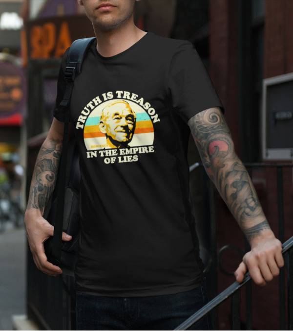 Truth Is Treason In The Empire Of Lies Ron Paul T-Shirt