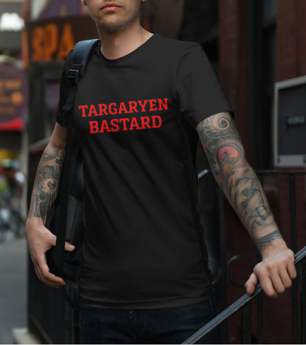 Targaryen Bastard Game Of Thrones Fan T-Shirt