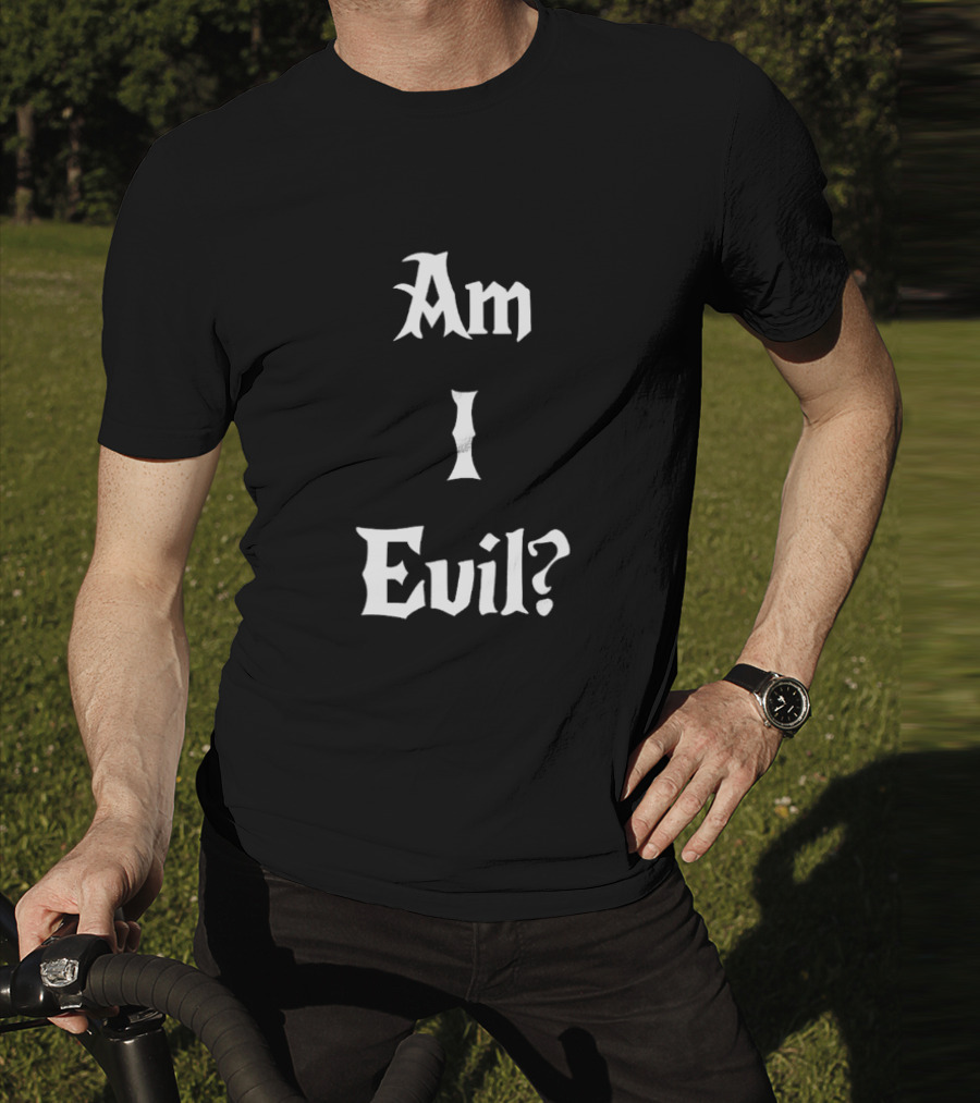 Am I Evil Novelty Gothic Font James B. Jones T-Shirt