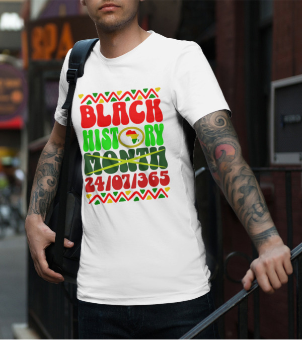 BLACK HISTORY MONTH AFRICA 24/07/365 T-Shirt