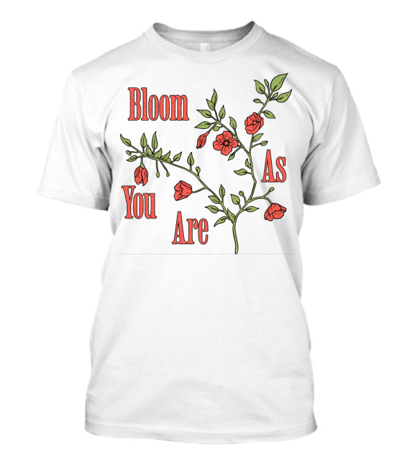 Bloom As You Are Floral Branches Red Flowers Green Leaves T-Shirt