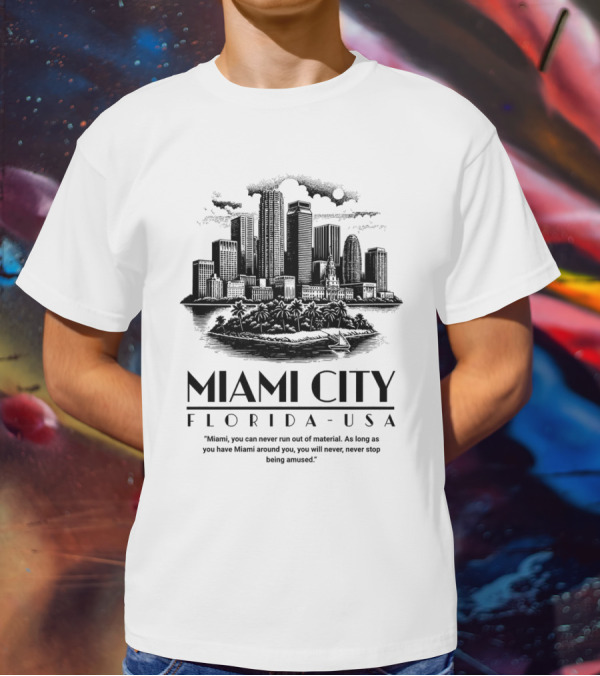 Miami City Florida USA Skyline As Long As You Have Miami Around You T-Shirt