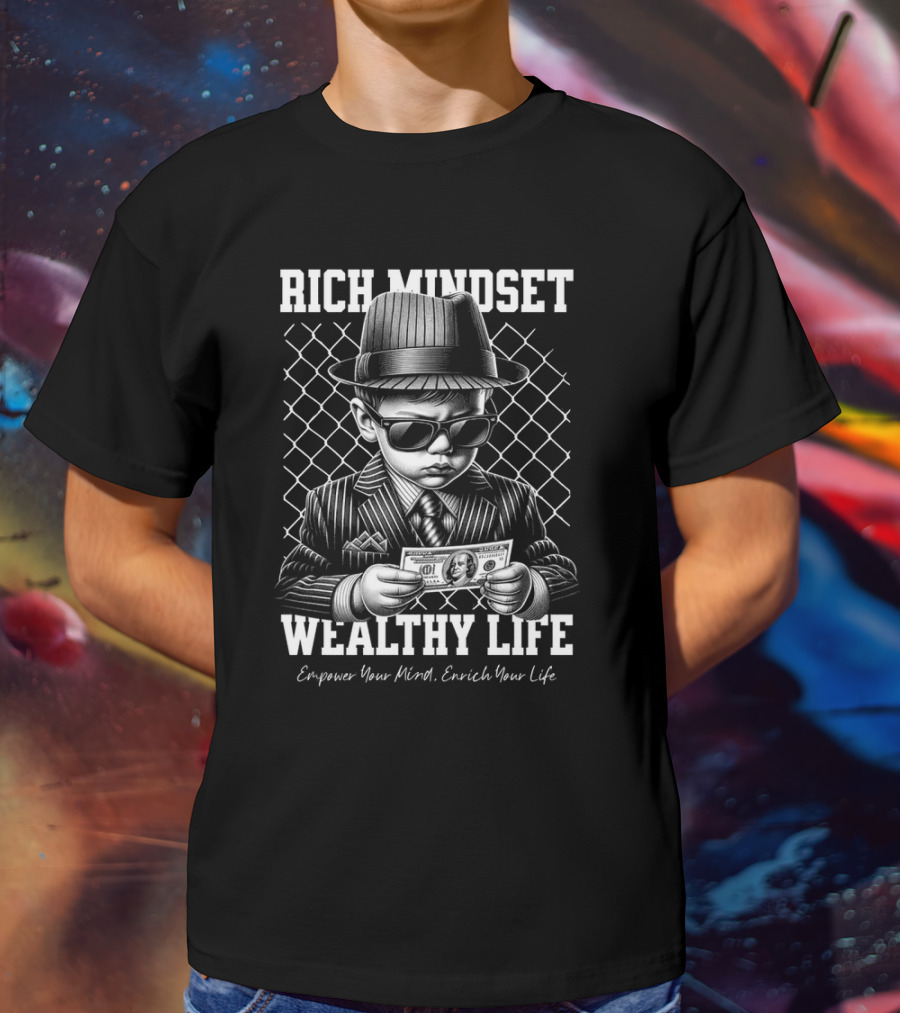 Rich Mindset, Wealthy Life Empower Your Mind Enrich Your Life T-Shirt