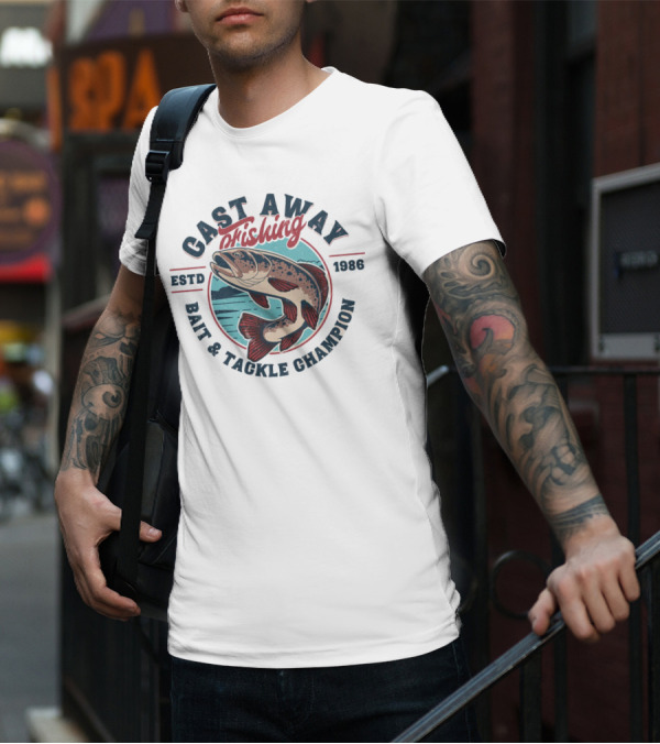 Cast Away Fishing ESTD 1986 Bait And Tackle Champion T-Shirt