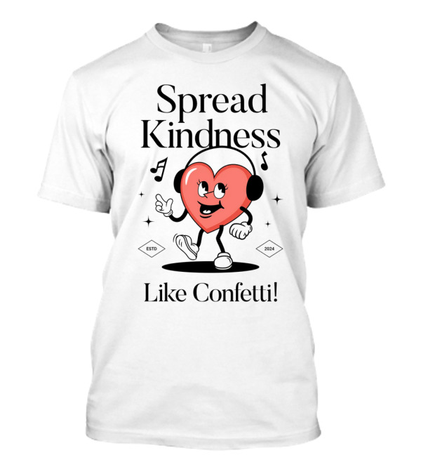 Spread Kindness Like Confetti Heart Character With Headphones Music Notes T-Shirt