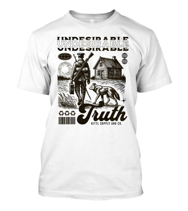 Undesirable Truth Kittl Supply And Co T-Shirt