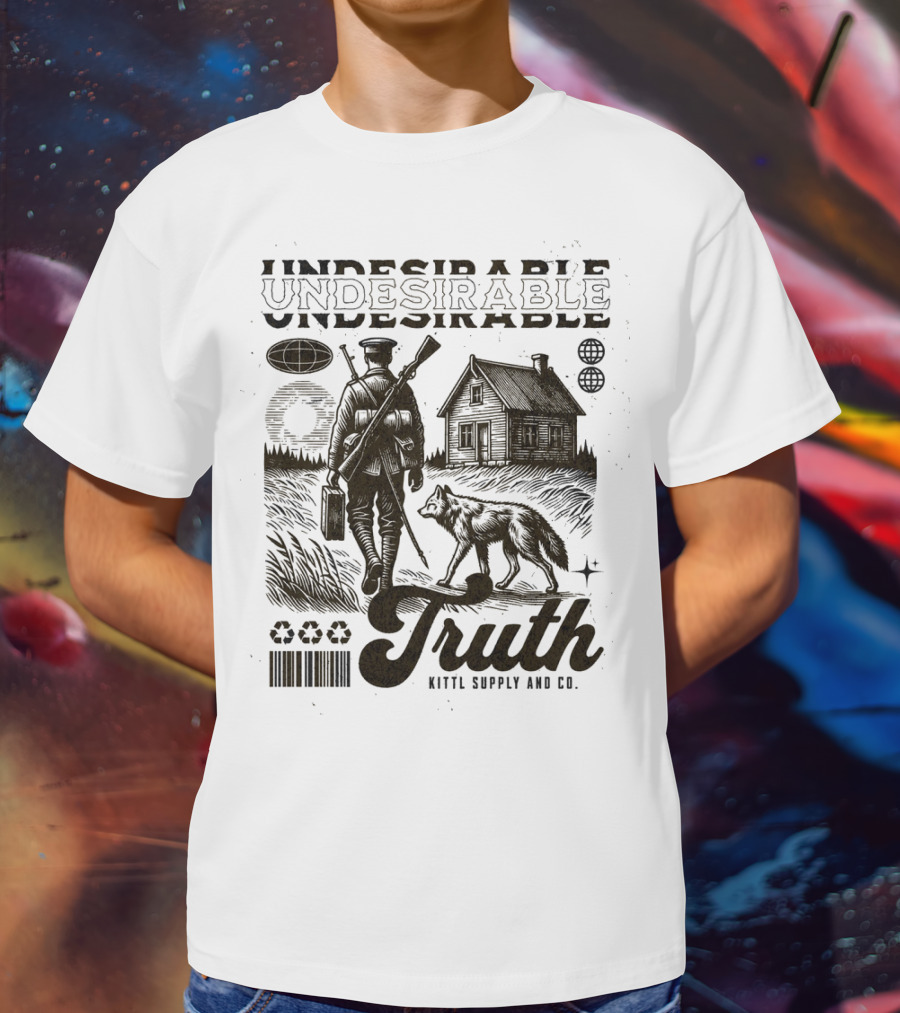 Undesirable Truth Kittl Supply And Co T-Shirt