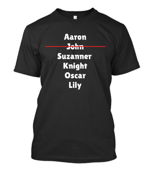 Aaron John Suzanner Knight Oscar Lily T-Shirt