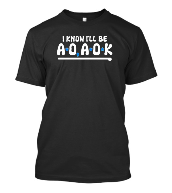 I Know I'll Be AOAOK Blue Stars Optimistic T-Shirt