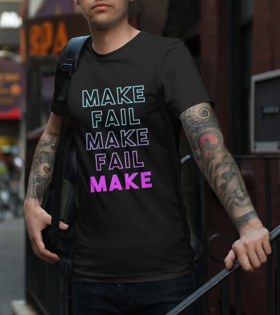 Make Fail Make Fail Make Neon Gradient Text T-Shirt