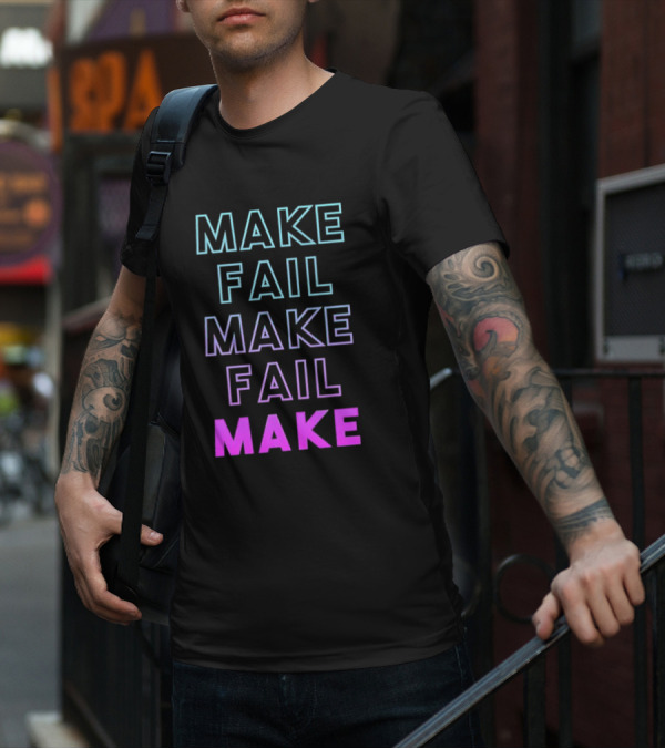 Make Fail Make Fail Make Neon Gradient Text T-Shirt
