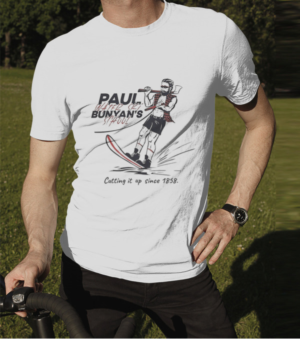 Paul Water Ski Bunyan's School Cutting It Up Since 1858 T-Shirt