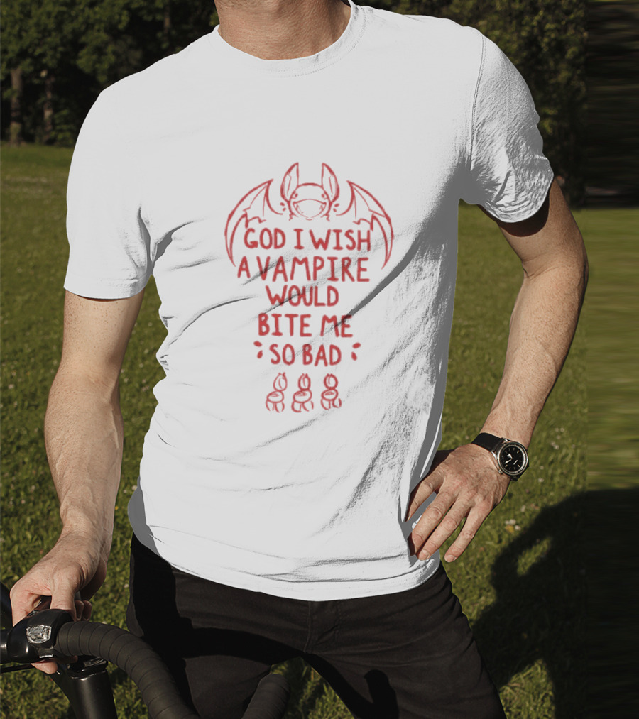 God I Wish A Vampire Would Bite Me So Bad Bat Drawing T-Shirt
