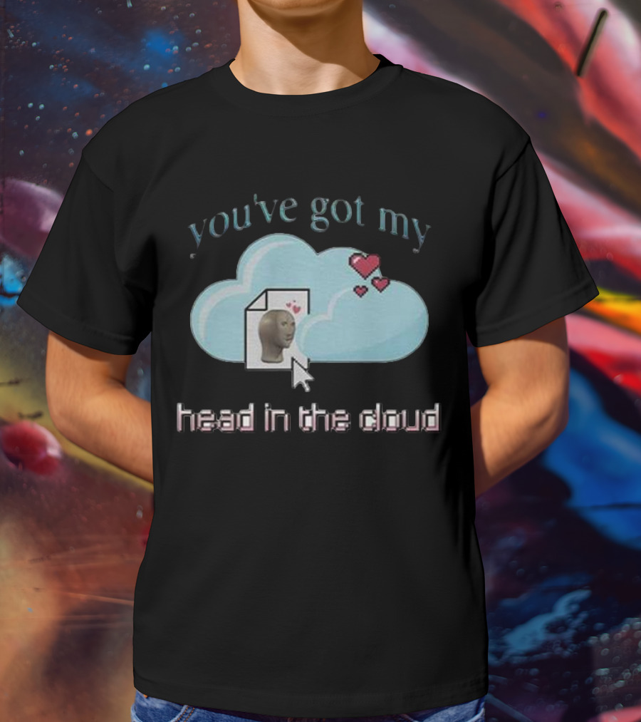 You’ve Got My Head In The Cloud Cursor Hearts 3D Model Image T-Shirt