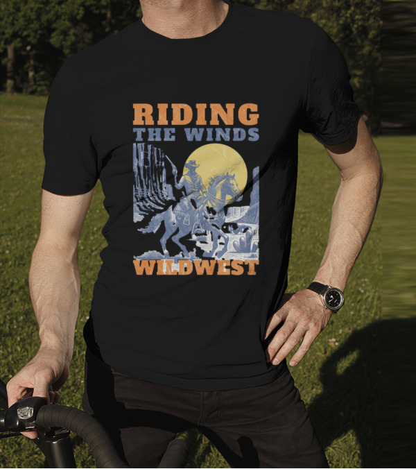 Riding The Winds Wild West T-Shirt