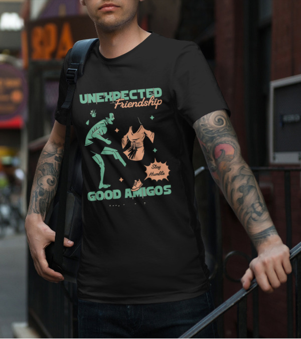 UNEXPECTED Friendship Good Amigos Stay Humble Kitti Apparel Copyright T-Shirt