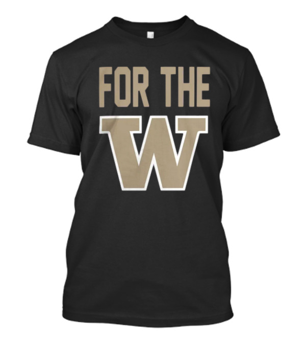 Washington Huskies For The W T-Shirt