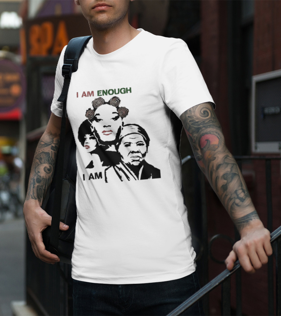 I AM ENOUGH Empowering Iconic Women Faces T-Shirt