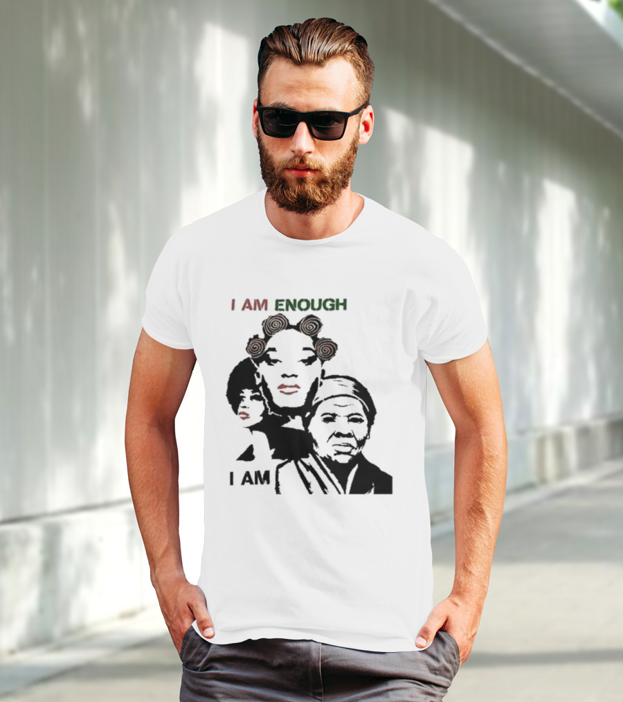 I AM ENOUGH Empowering Iconic Women Faces T-Shirt