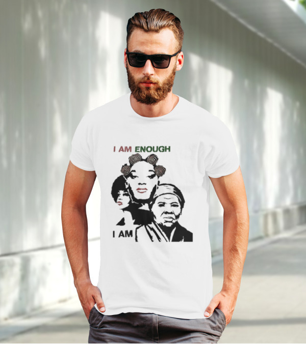 I AM ENOUGH Empowering Iconic Women Faces T-Shirt