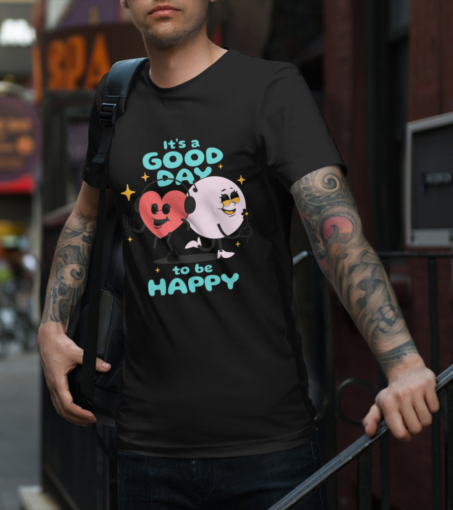 IT'S A GOOD DAY TO BE HAPPY Heart And Smiley Face Strolling With Headphones T-Shirt
