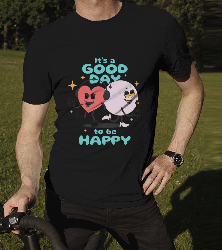 IT'S A GOOD DAY TO BE HAPPY Heart And Smiley Face Strolling With Headphones T-Shirt