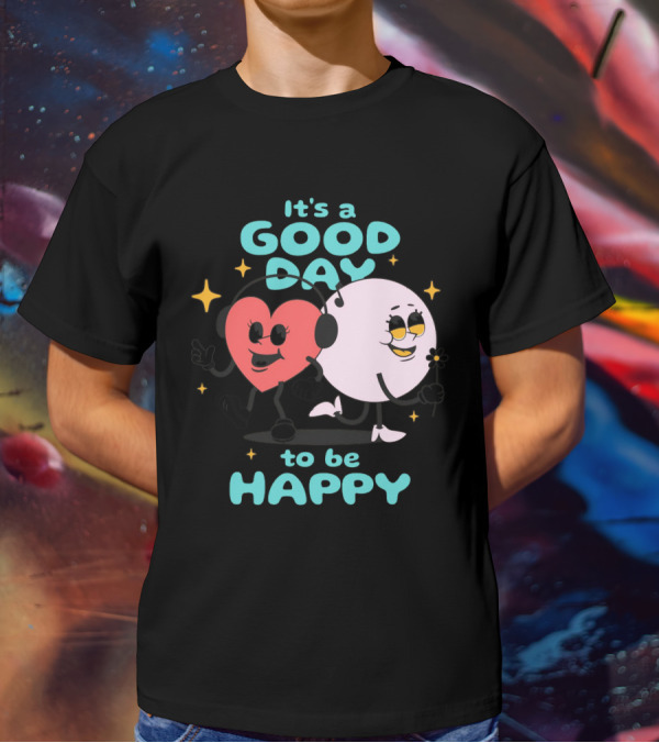 IT'S A GOOD DAY TO BE HAPPY Heart And Smiley Face Strolling With Headphones T-Shirt