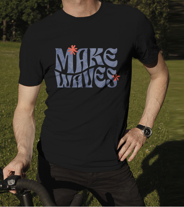 Make Waves Blue Text With Red Flowers T-Shirt