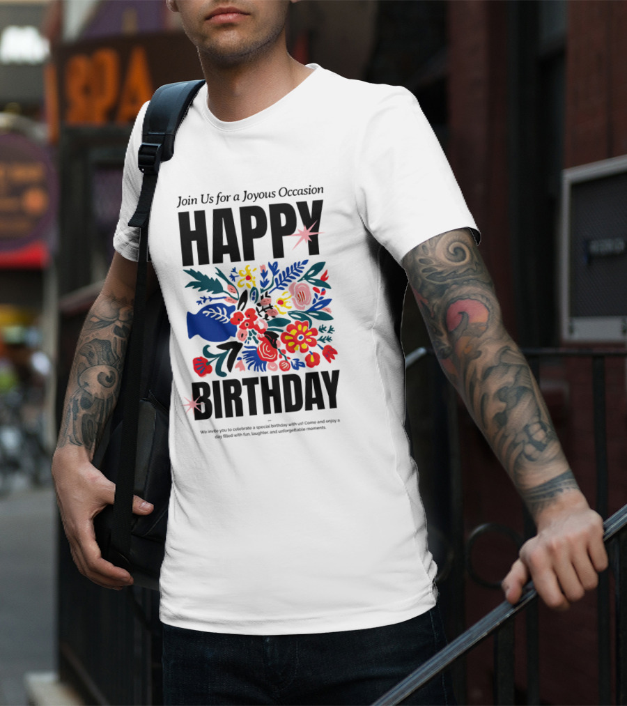 Join Us For A Joyous Occasion Happy Birthday With Colorful Floral Bouquet T-Shirt