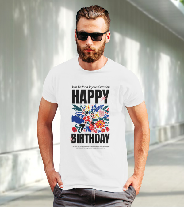 Join Us For A Joyous Occasion Happy Birthday With Colorful Floral Bouquet T-Shirt