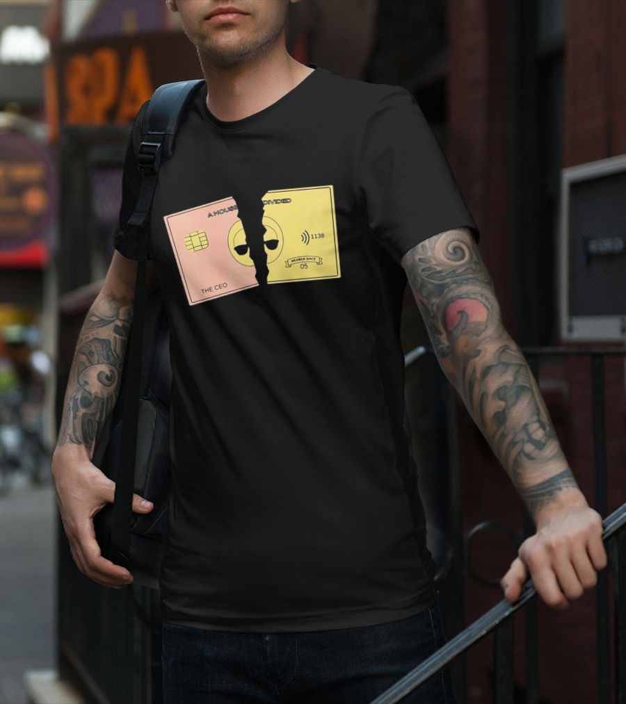 A House Divided The CEO Gold Card 1138 Member Since 05 T-Shirt