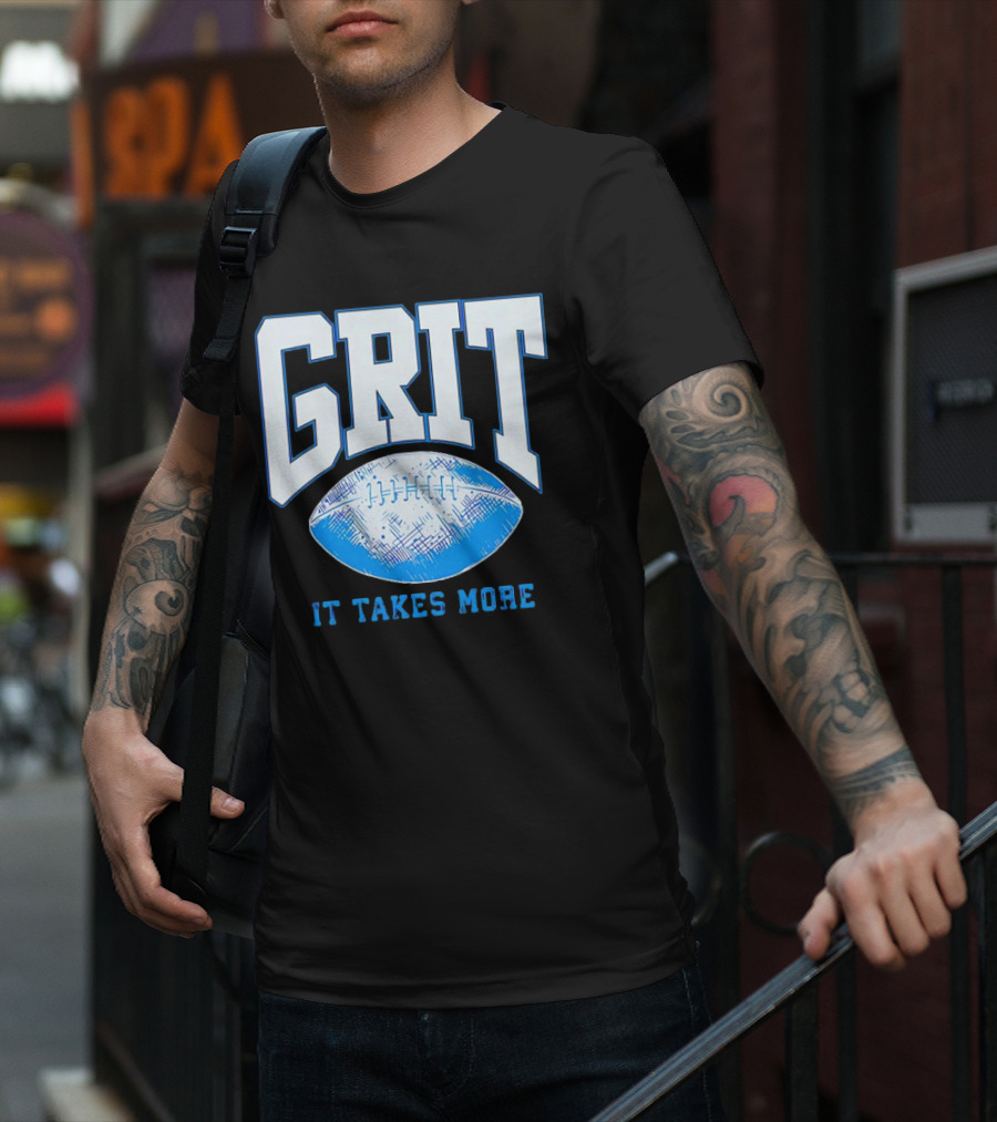 Detroit Lions Grit It Takes More Football Motivation T-Shirt