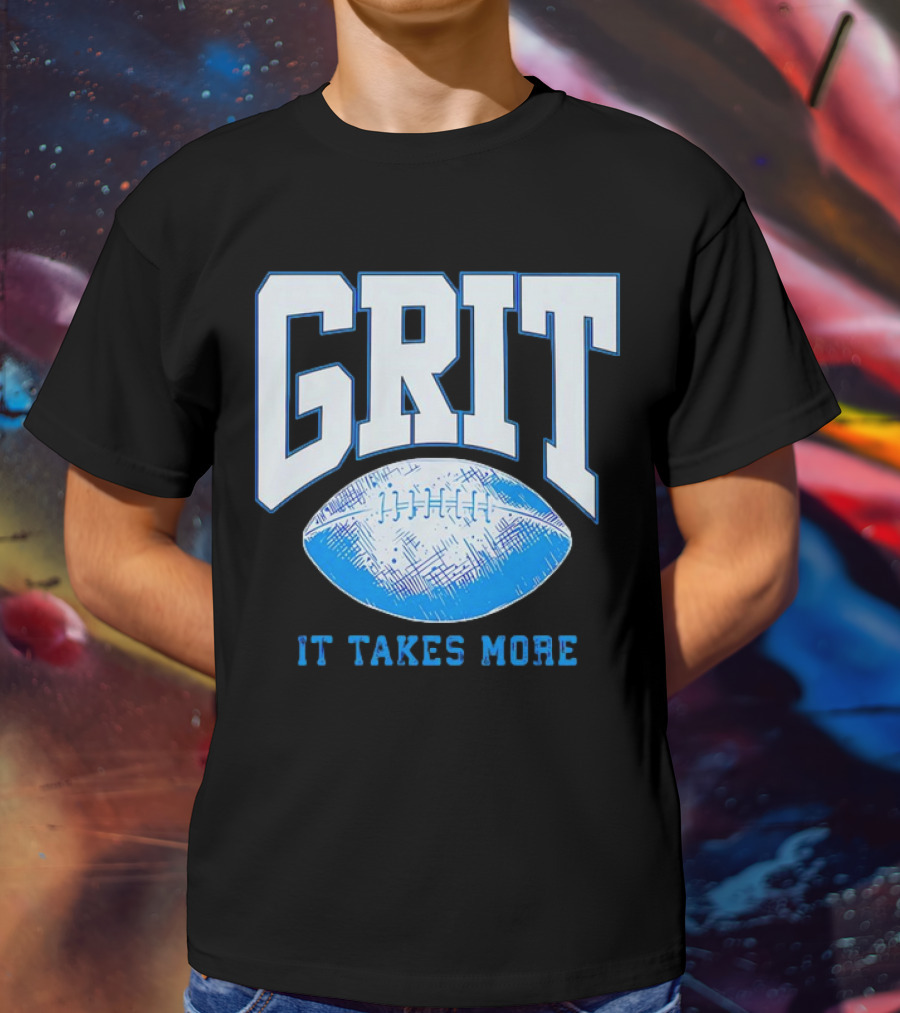 Detroit Lions Grit It Takes More Football Motivation T-Shirt