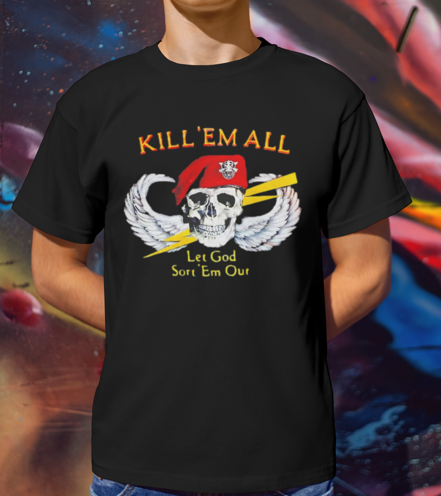 KILL 'EM ALL Let God Sort 'Em Out Skull With Wings And Red Beret T-Shirt
