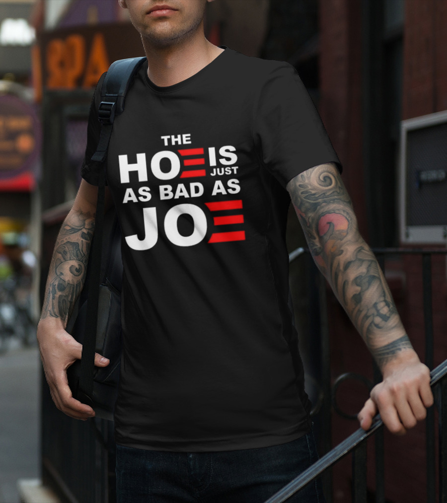 Sarah Larchmont The Hoe Is Just As Bad As Joe T-Shirt