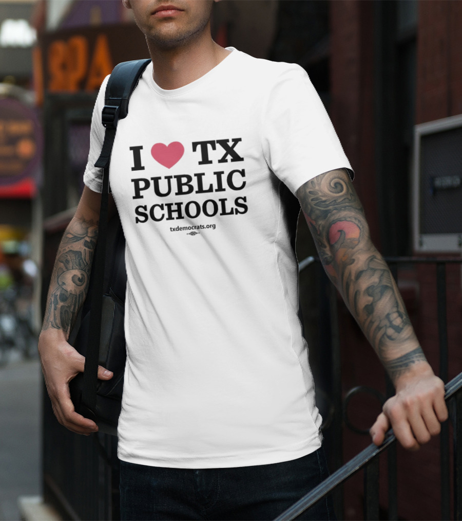 I Heart TX Public Schools Txdemocrats.org T-Shirt