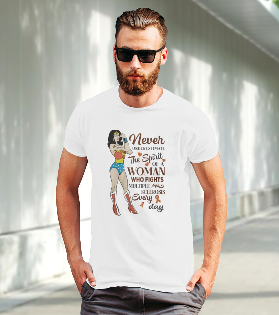 Never Underestimate The Spirit Of A Woman Who Fights Multiple Sclerosis Every Day Wonder Woman T-Shirt