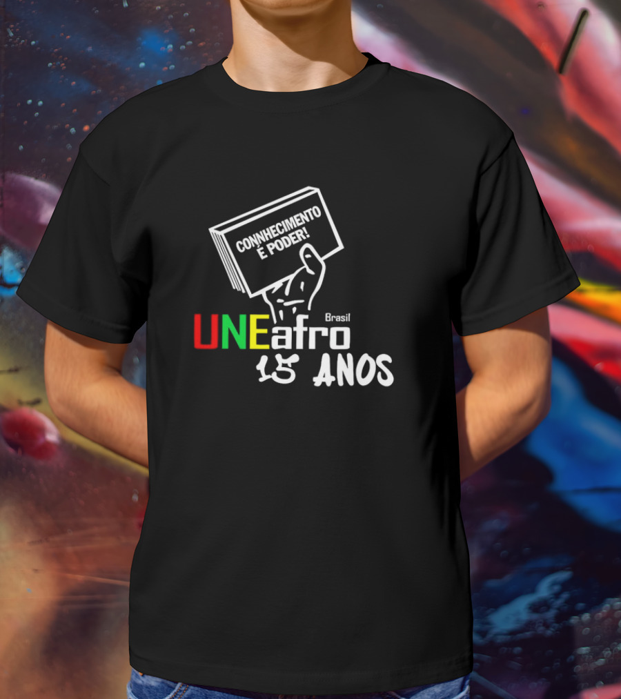 Connhecimento É Poder Uneafro Brasil 15 Anos T-Shirt